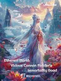 Ethereal World Vicious Cannon Fodder’s Immortality Road
