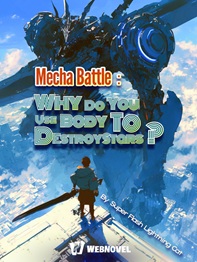 Mecha Battle Why Do You Use Body to Destroy Star