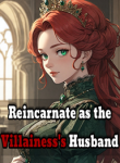 Reincarnate as the Villainess’s Husband