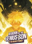 Reborn as the Genius Son of the Richest Family