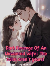 Dark Revenge Of An Unwanted Wife The Twins Are Not Yours!