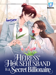 Heiress Househusband is a Secret Billionaire