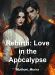 Rebirth Love in the Apocalypse