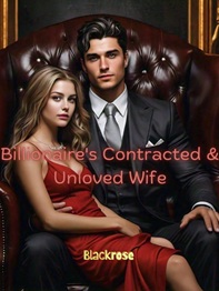 Billionaire’s Contracted & Unloved Wife