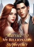 Married To My Billionaire Stepbrother