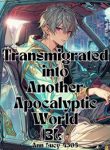 Transmigrated into Another Apocalyptic World (BL)