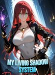 My Living Shadow System Devours To Make Me Stronger