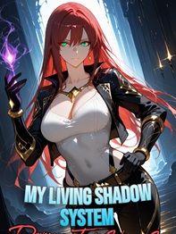 My Living Shadow System Devours To Make Me Stronger
