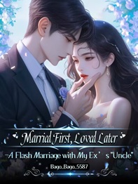 Married First, Loved Later A Flash Marriage with My E