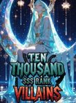 I Have 10,000 SSS Rank Villains In My System Space