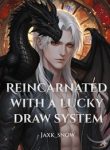 Reincarnated with a lucky draw system