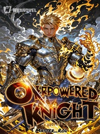 The Adventures of an Overpowered Knight in Another World