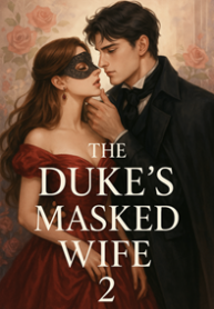 The Duke’s Masked Wife 2 The Prince’s Outcast Bride