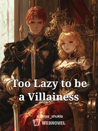 Too Lazy to be a Villainess