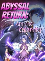Abyssal Return_ I Am the Calamity 24hnovel