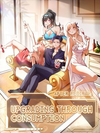 After Rebirth_ Upgrading through Consumption 24hnovel