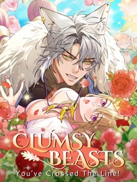 Clumsy Beasts, You’ve Crossed the Line! 24hnovel