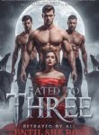 Fated To Three, Betrayed By All… Until She Rose.