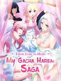 From Zero to Hero_ My Gacha Harem Saga 24hnovel