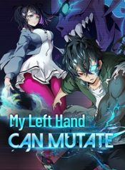 My Left Hand Can Mutate_24hnovel