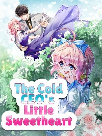 The Cold CEO’s Little Sweetheart-Novel24h