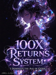 100X Returns System I Dominate the Age of Gods